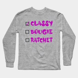 Savage Classy Bougie Ratchet Long Sleeve T-Shirt